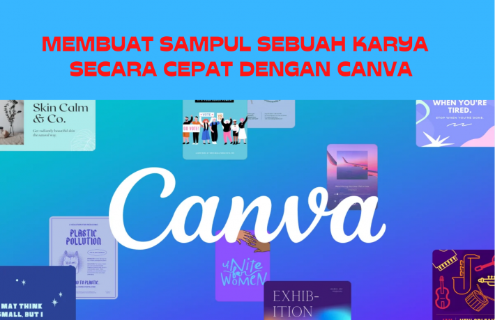 MEMBUAT SAMPUL SEBUAH KARYA SECARA CEPAT DENGAN CANVA